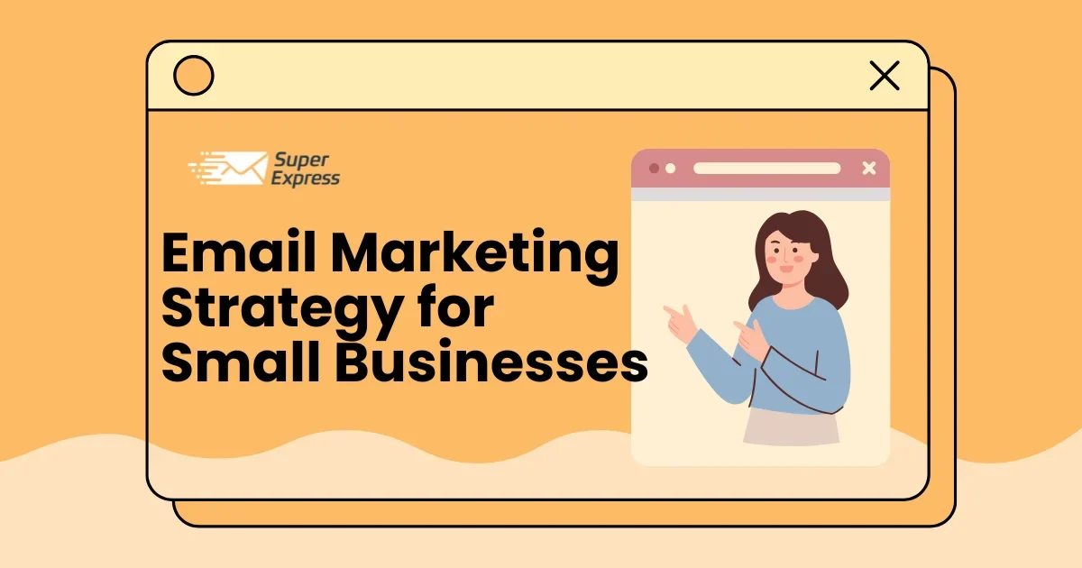 Email Marketing Strategy for Small Businesses
